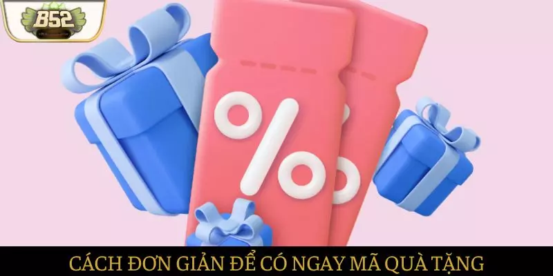 Cách đơn giản và cực dễ để có ngay mã quà tặng Cách đơn giản và cực dễ để có ngay mã quà tặng