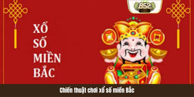 Chiến thuật chơi xổ số miền Bắc Chiến thuật chơi xổ số miền Bắc