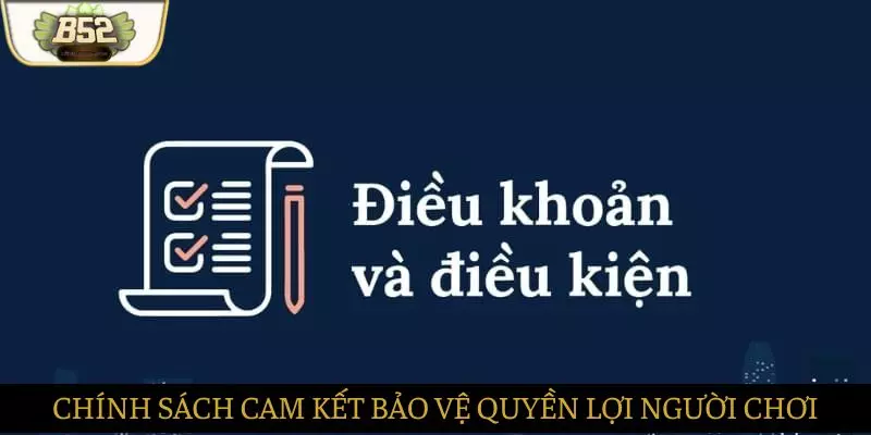 Chính sách cam kết đảm bảo quyền lợi của người chơi