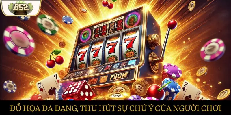 Đồ họa đa dạng và thu hút sự chú ý của người chơi