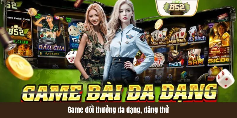 Game đổi thưởng đa dạng, đáng thử