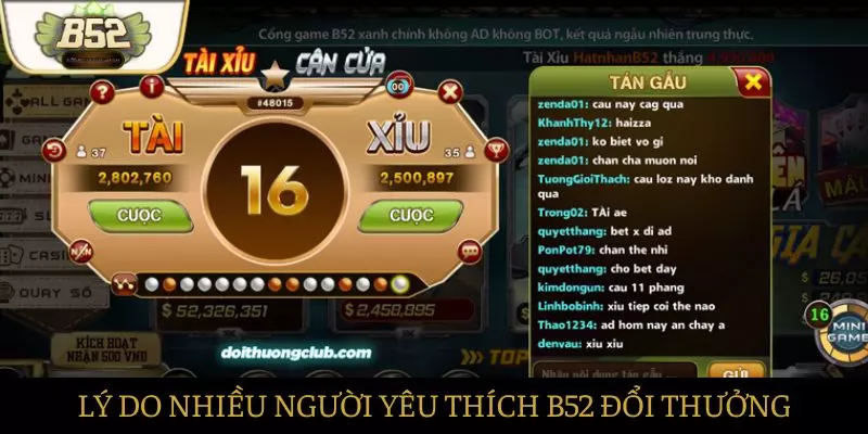 Lý do B52 đổi thưởng luôn được nhiều sự ủng hộ từ cộng đồng Lý do B52 đổi thưởng luôn được nhiều sự ủng hộ từ cộng đồng