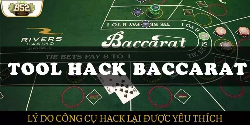 Lý do tool hack Baccarat được nhiều người chơi săn đón Lý do tool hack Baccarat được nhiều người chơi săn đón