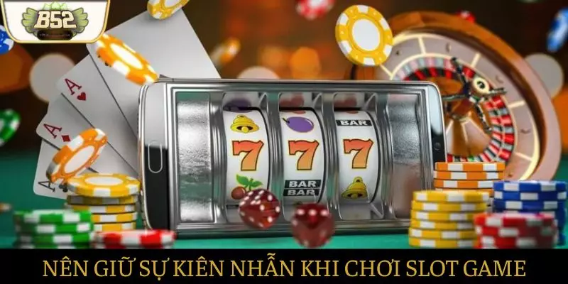 Nên giữ vững tâm trí khi tham gia các tựa game may rủi