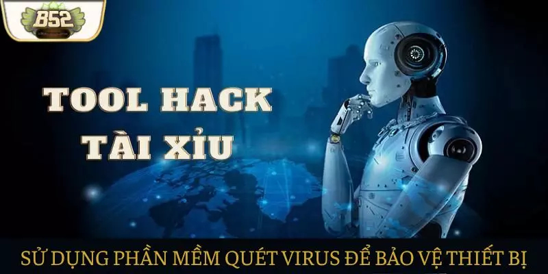 Nên sử dụng phần mềm quét virus để đảm bảo thiết bị Nên sử dụng phần mềm quét virus để đảm bảo thiết bị