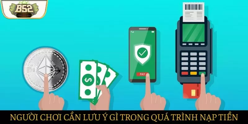 Người chơi cần lưu ý gì trong quá trình nạp tiền Người chơi cần lưu ý gì trong quá trình nạp tiền