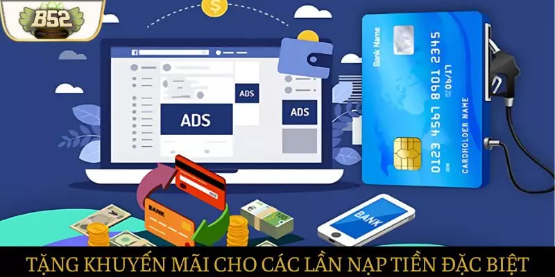 Tặng ngay khuyến mãi trong các lần nạp tiền đặc biệt Tặng ngay khuyến mãi trong các lần nạp tiền đặc biệt