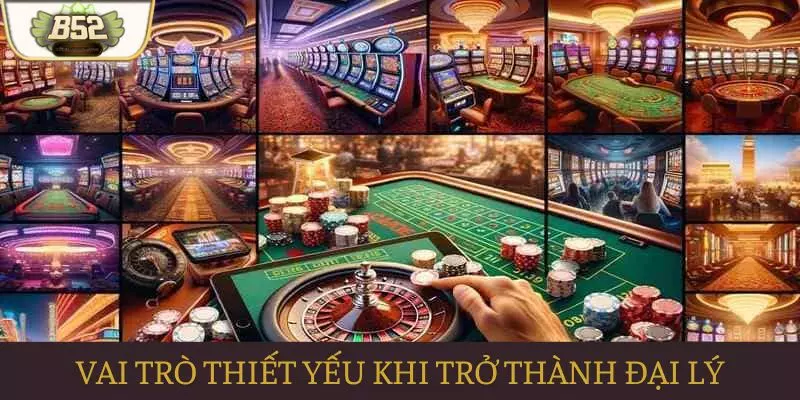 Vai trò thiết yếu khi trở thành một đại lý